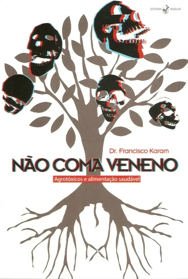 Capa do Livro Não Coma Veneno - Agrotóxicos e Alimentação Saudável - Francisco Karam