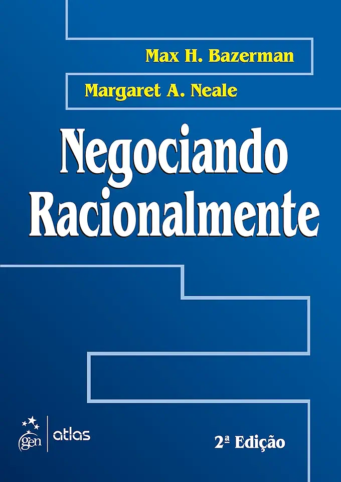 Capa do Livro Negociando Racionalmente - Max H. Bazerman Margaret A. Neale