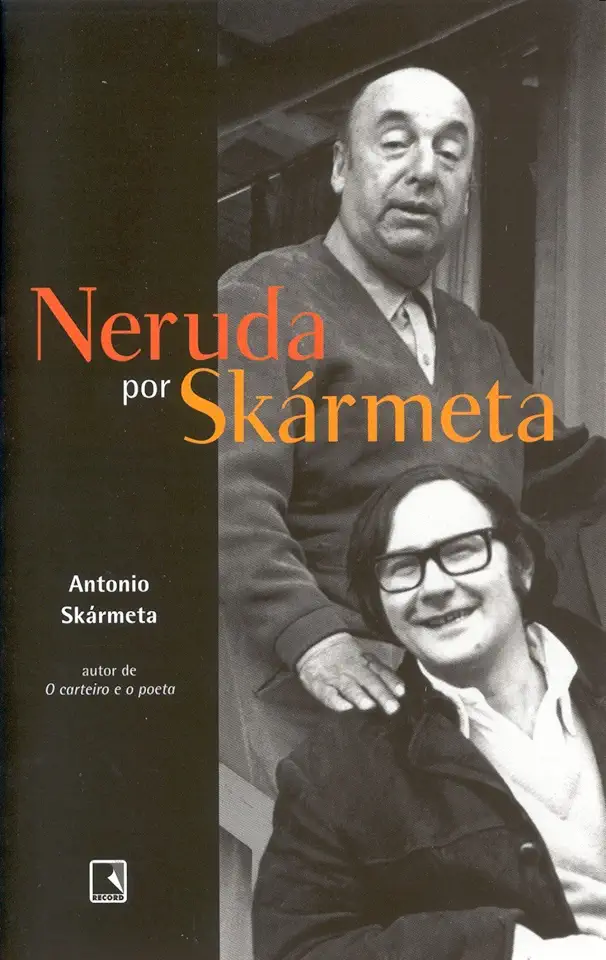 Capa do Livro Neruda por Skármeta - Antonio Skármeta