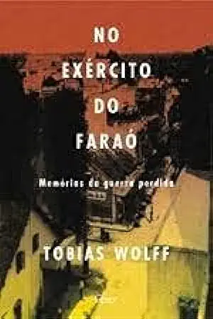 Capa do Livro No Exército do Faraó - Tobias Wolff