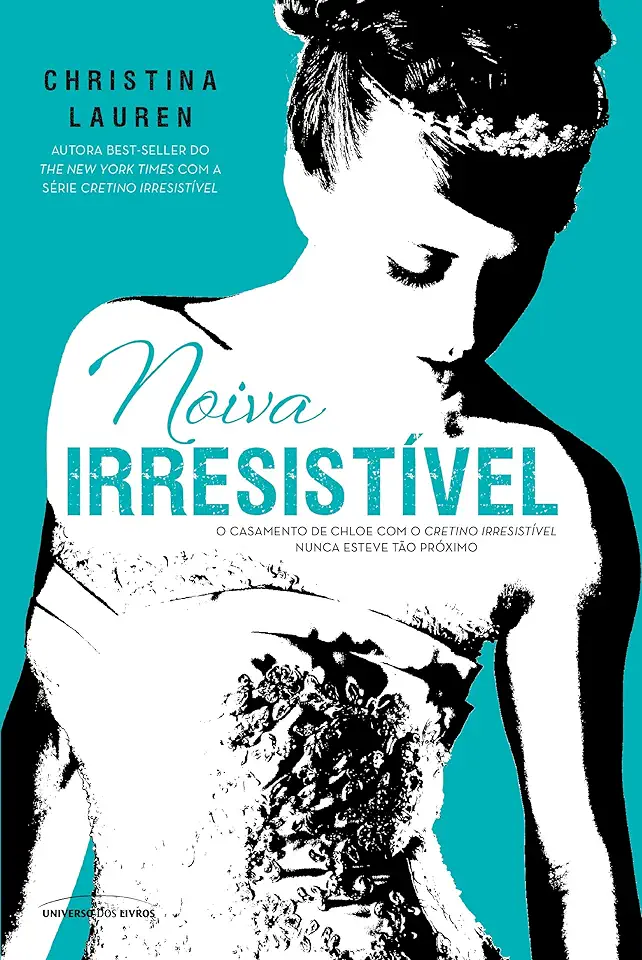 Capa do Livro Noiva Irresistível - Christina Lauren