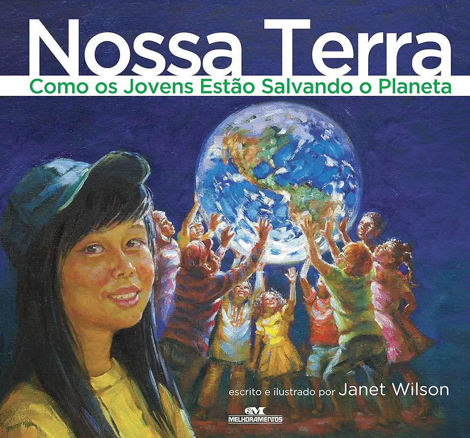 Capa do Livro Nossa Terra Como os Jovens Estão Salvando o Planeta - Janet Wilson