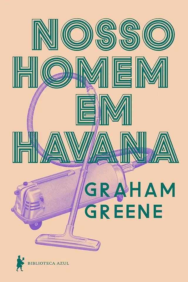 Capa do Livro Nosso Homem Em Havana - Graham Greene