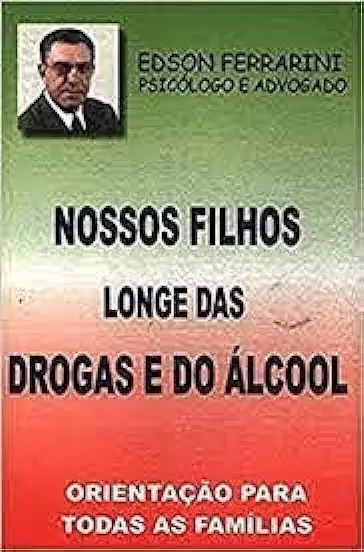 Capa do Livro Nossos Filhos Longe das Drogas e do Álcool - Edson Ferrarini