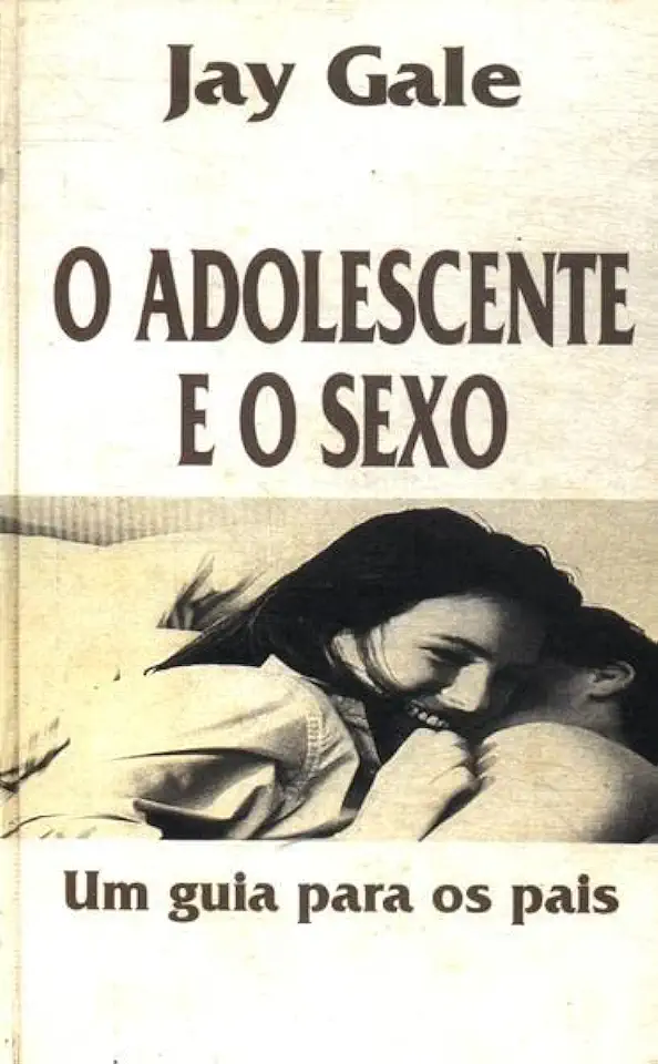 Capa do Livro O Adolescente e o Sexo - Jay Gale