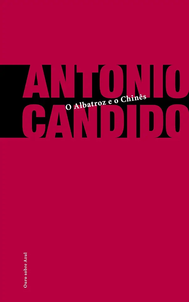 Capa do Livro O Albatroz e o Chinês - Antonio Candido