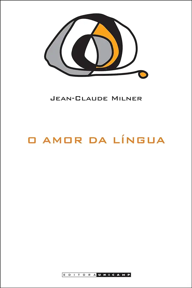 Capa do Livro O Amor da Língua - Jean Claude Milner