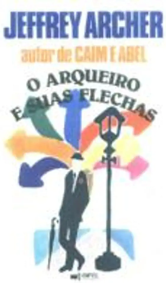 Capa do Livro O Arqueiro e Suas Flechas - Jeffrey Archer