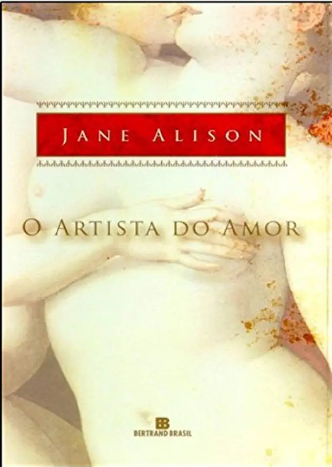 Capa do Livro O Artista do Amor - Jane Alison