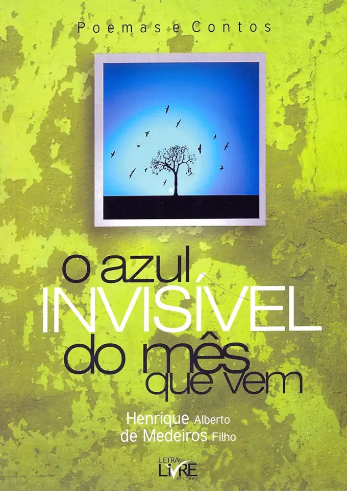 Capa do Livro O Azul Invisível do Mês Que Vem - Henrique Alberto de Medeiros Filho