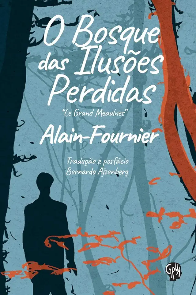 Capa do Livro O Bosque das Ilusões Perdidas - Alain Fournier