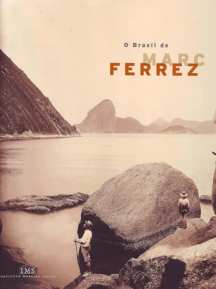 Capa do Livro O Brasil de Marc Ferrez - Marc Ferrez