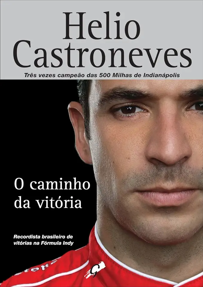 Capa do Livro O Caminho da Vitória - Helio Castroneves