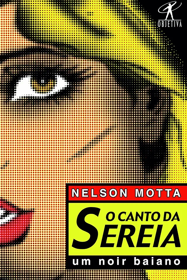 Capa do Livro O Canto da Sereia um Noir Baiano - Nelson Motta