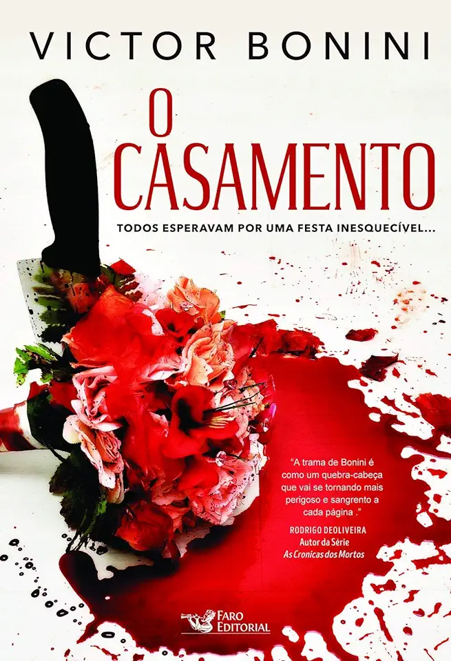 Capa do Livro O Casamento - Todos Esperavam Por Uma Festa Inesquecível... - Bonini, Victor