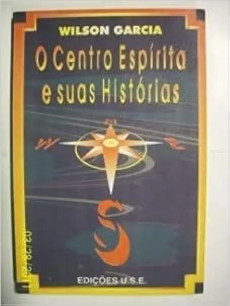 Capa do Livro O Centro Espírita - Wilson Garcia