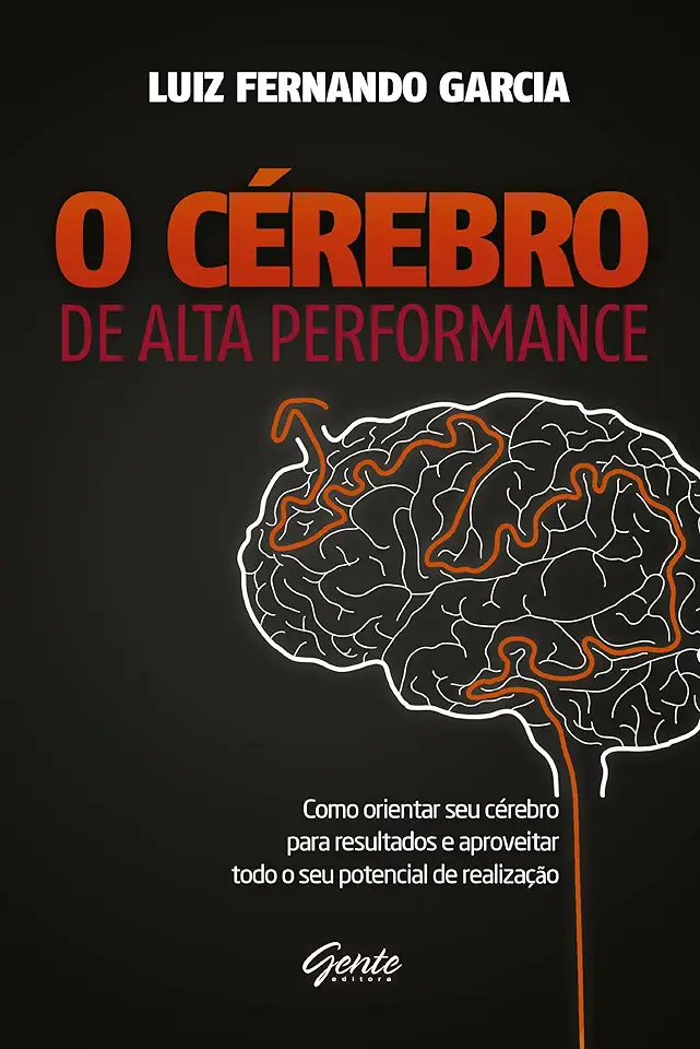 Capa do Livro O Cérebro de Alta Performance - Luiz Fernando Garcia