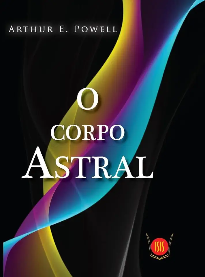 Capa do Livro O Corpo Astral - Arthur E. Powell