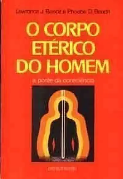 Capa do Livro O Corpo Etérico do Homem - Lawrence J. Bendit e Phoebe D. Bendit