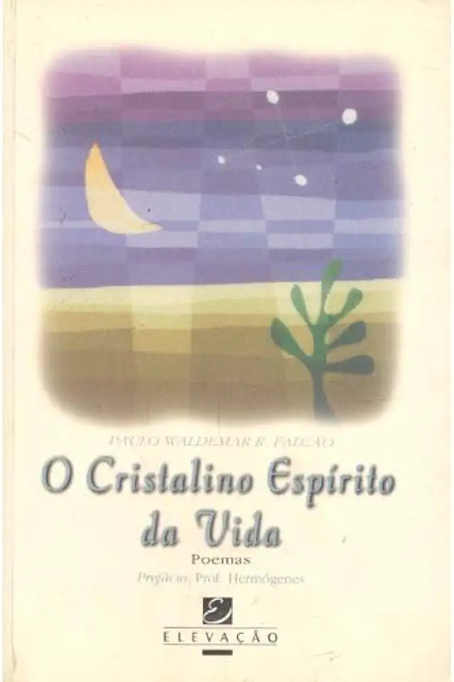 Capa do Livro O Cristalino Espírito da Vida - Paulo Waldemar R. Falcão