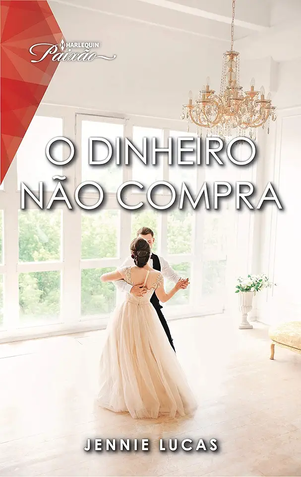 Capa do Livro O Dinheiro Não Compra - Jennie Lucas