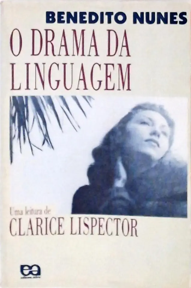 Capa do Livro O Drama da Linguagem uma Leitura de Clarice Lispector - Benedito Nunes