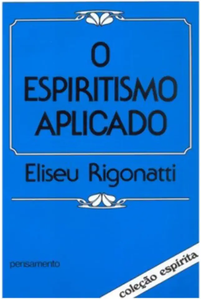 Capa do Livro O Espiritismo Aplicado - Eliseu Rigonatti