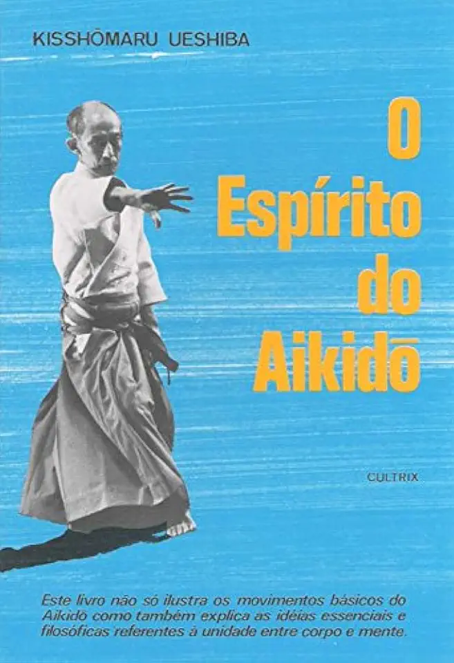 Capa do Livro O Espírito do Aikido - Kisshomaru Ueshiba