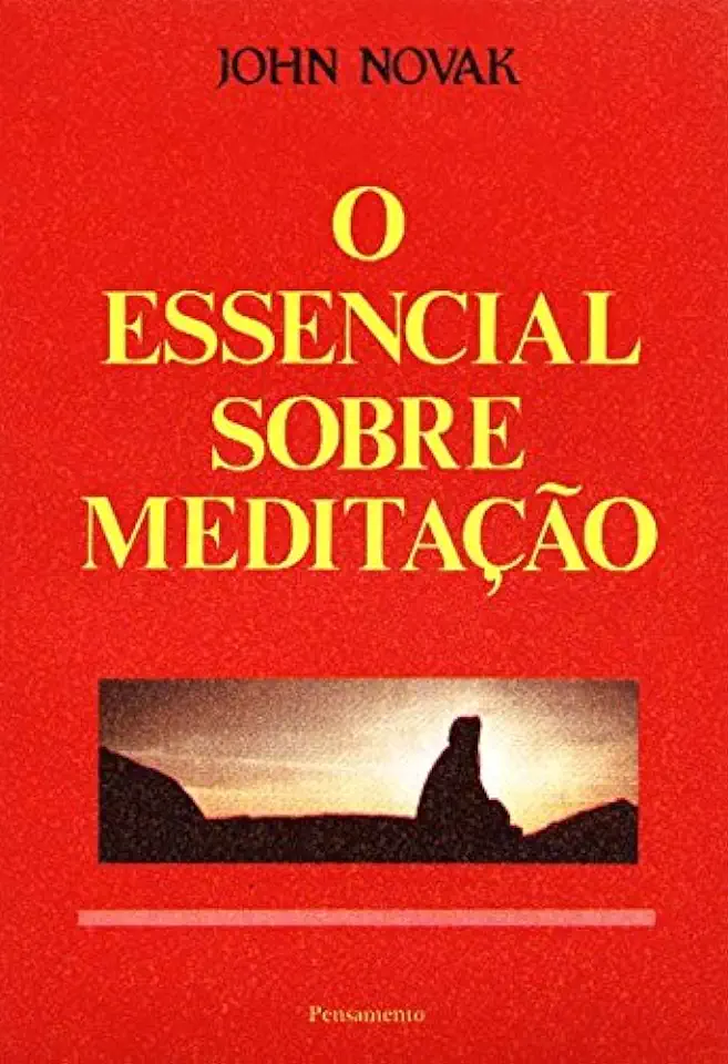 Capa do Livro O Essencial Sobre Meditação - John Novak