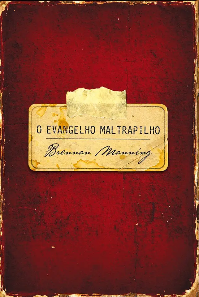 Capa do Livro O Evangelho Maltrapilho - Brennan Manning