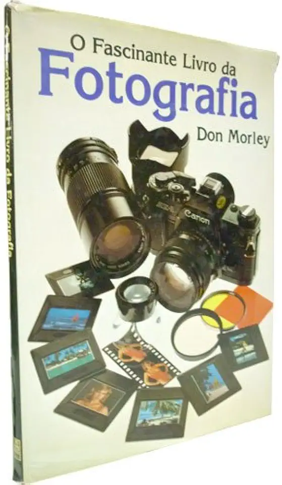 Capa do Livro O Fascinante Livro da Fotografia - Don Morley