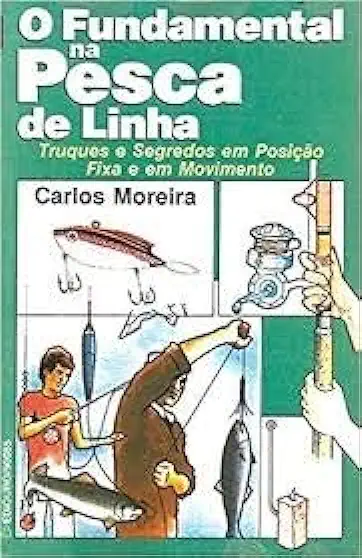 Capa do Livro O Fundamental na Pesca de Linha - Carlos Moreira