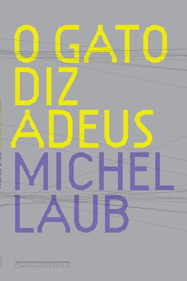 Capa do Livro O Gato Diz Adeus - Michel Laub