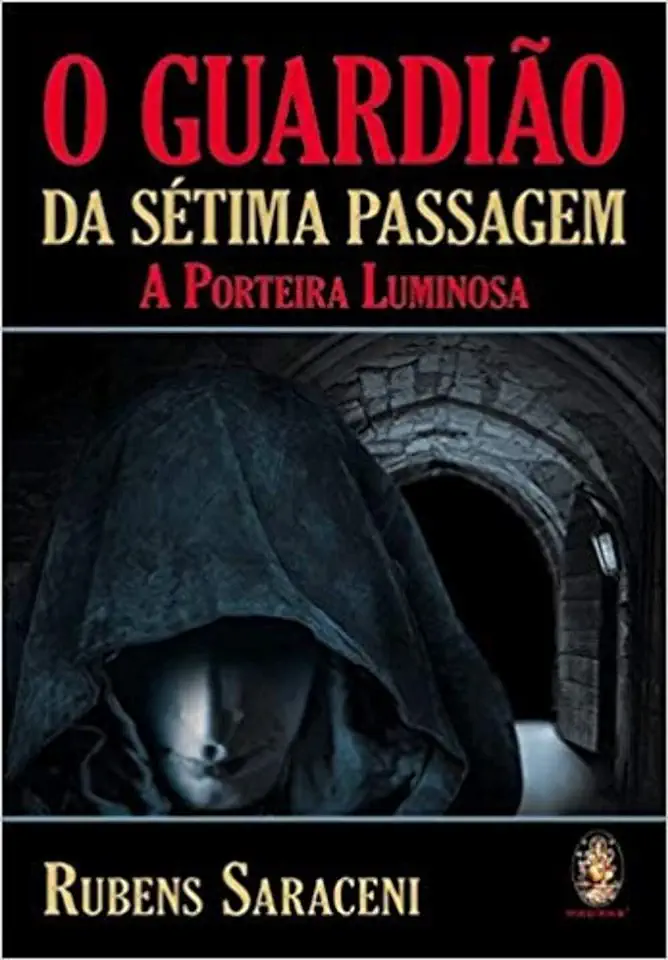 Capa do Livro O Guardião da Sétima Passagem - a Porteira Luminosa - Rubens Saraceni