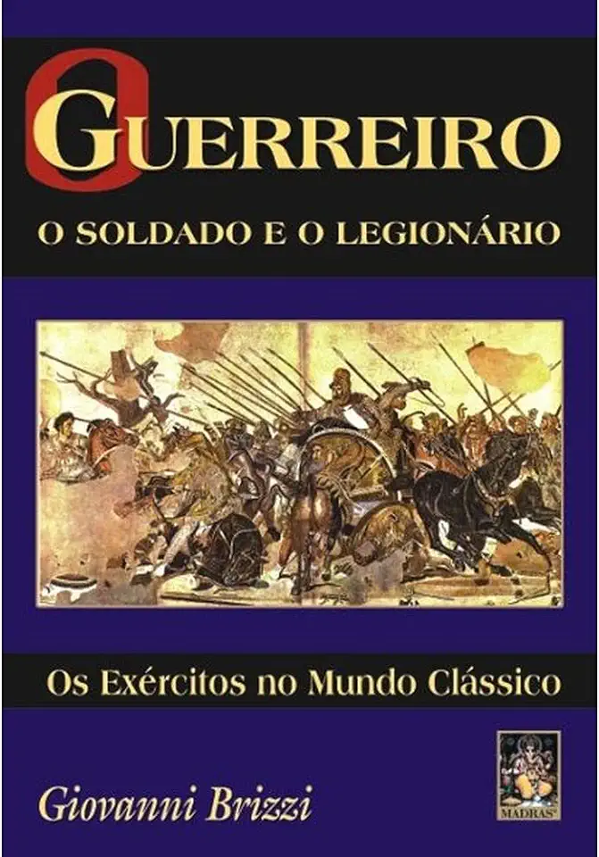 Capa do Livro O Guerreiro, o Soldado e o Legionário - Giovanni Brizzi