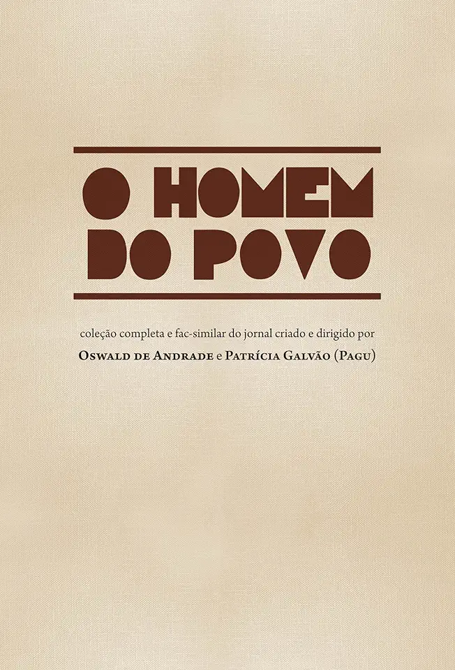 Capa do Livro O Homem do Povo - Oswald de Andrade e Patricia Galvão