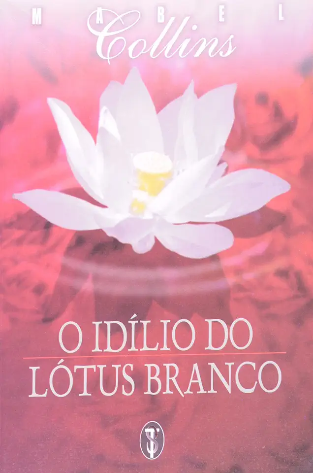 Capa do Livro O Idílio do Lótus Branco - Mabel Collins