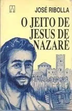 Capa do Livro O Jeito de Jesus de Nazaré - José Ribolla