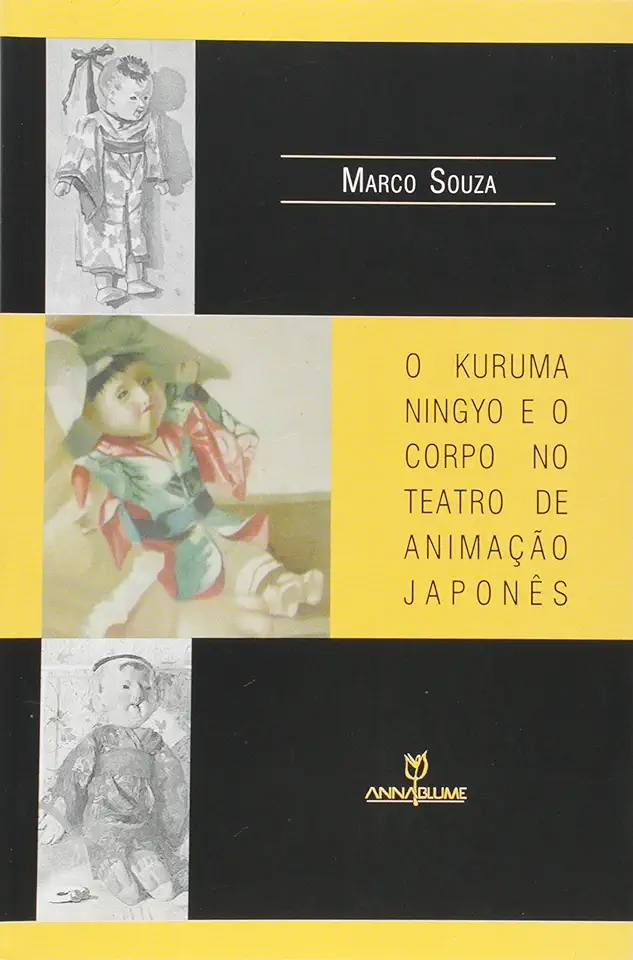 Capa do Livro O Kuruma Ningyo e o Corpo no Teatro de Animação Japonês - Marco Souza