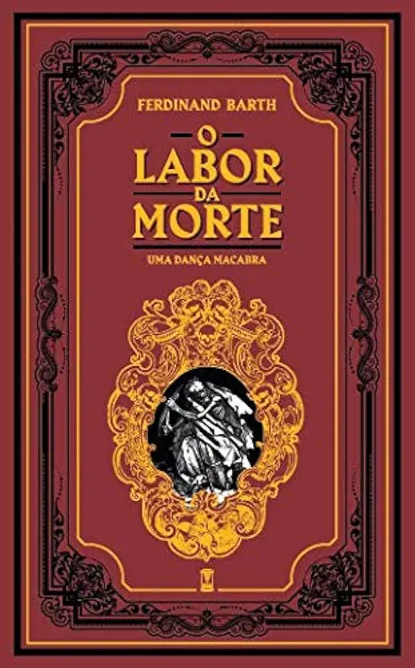 Capa do Livro O Labor da Morte - Uma dança macabra - Ferdinand Barth