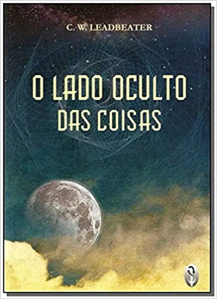 Capa do Livro O Lado Oculto das Coisas - C. W. Leadbeater