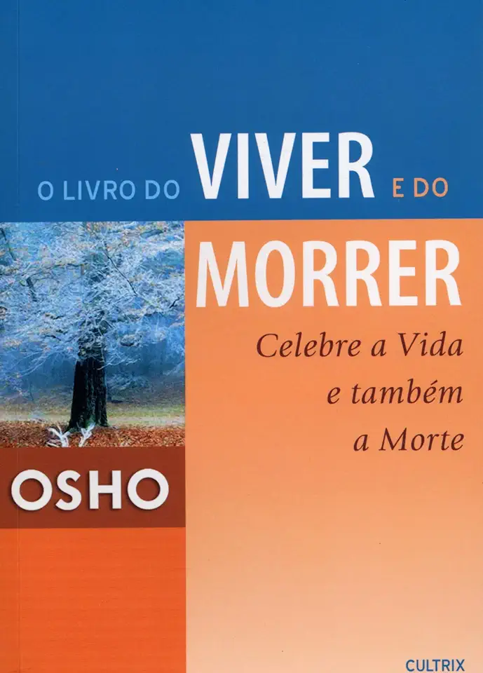 Capa do Livro O Livro do Viver e do Morrer - Osho