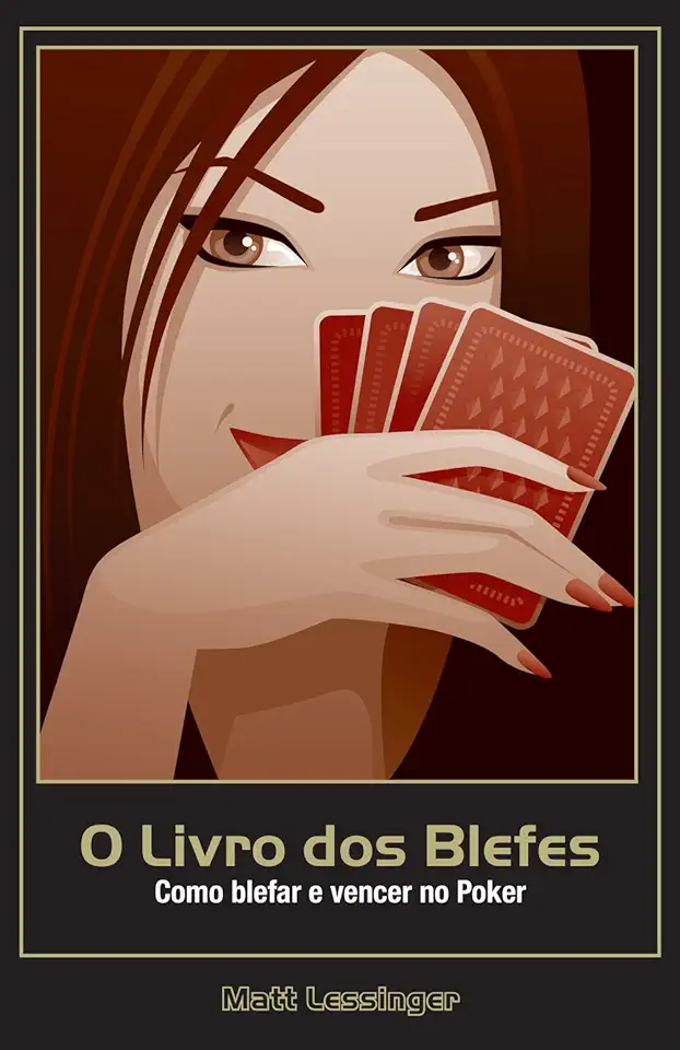 Capa do Livro O Livro dos Blefes: Como Blefar e Vencer no Poker - Matt Lessinger