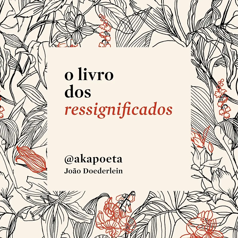 Capa do Livro O Livro dos Ressignificados - Aka Poeta (João Doederlein)