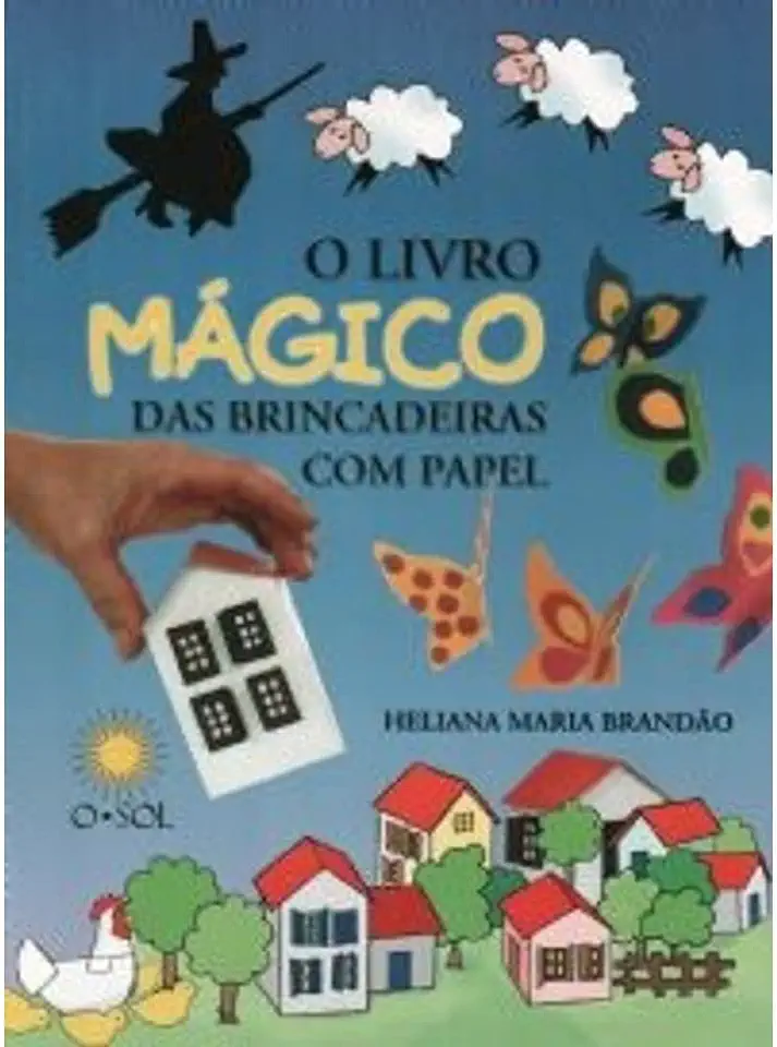 Capa do Livro O Livro Mágico das Brincadeiras Com Papel - Heliana Maria Brandão