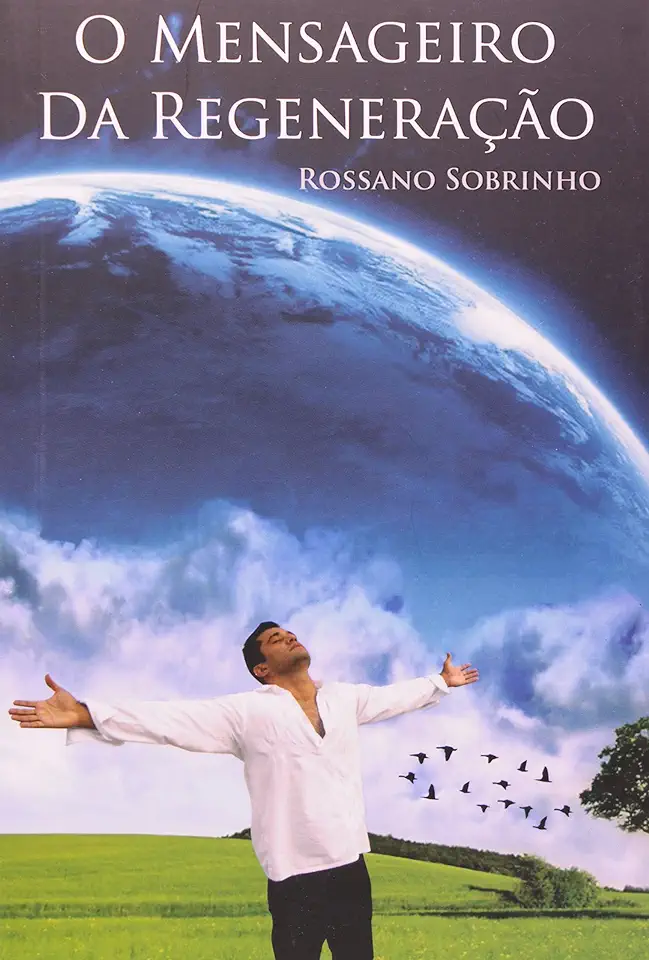 Capa do Livro O Mensageiro da Regeneração - Rossano Sobrinho