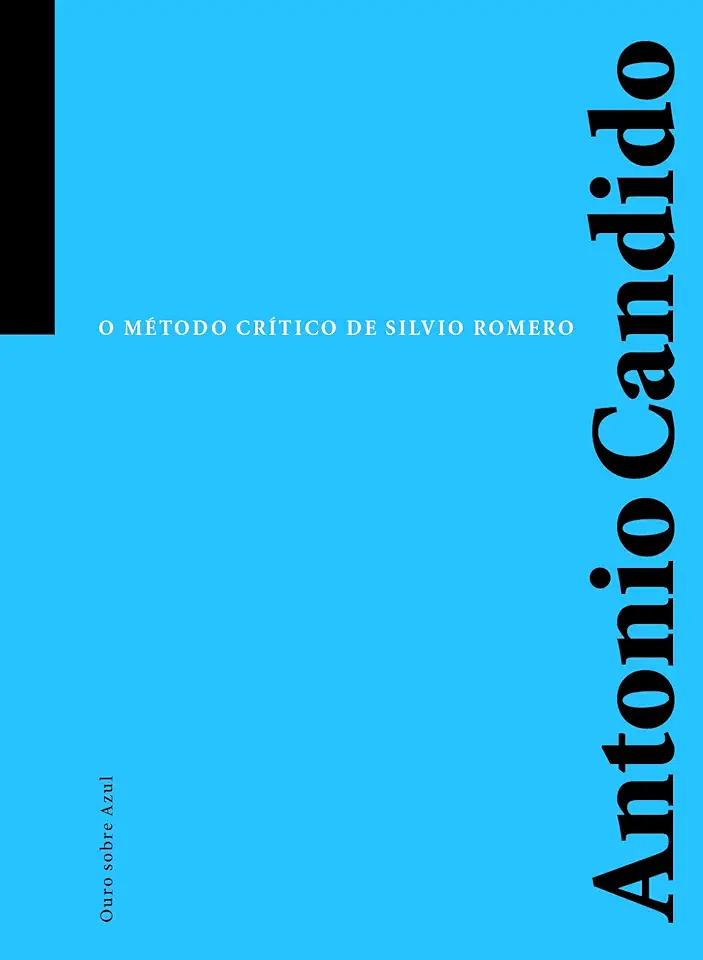 Capa do Livro O Método Crítico de Sílvio Romero - Antonio Candido