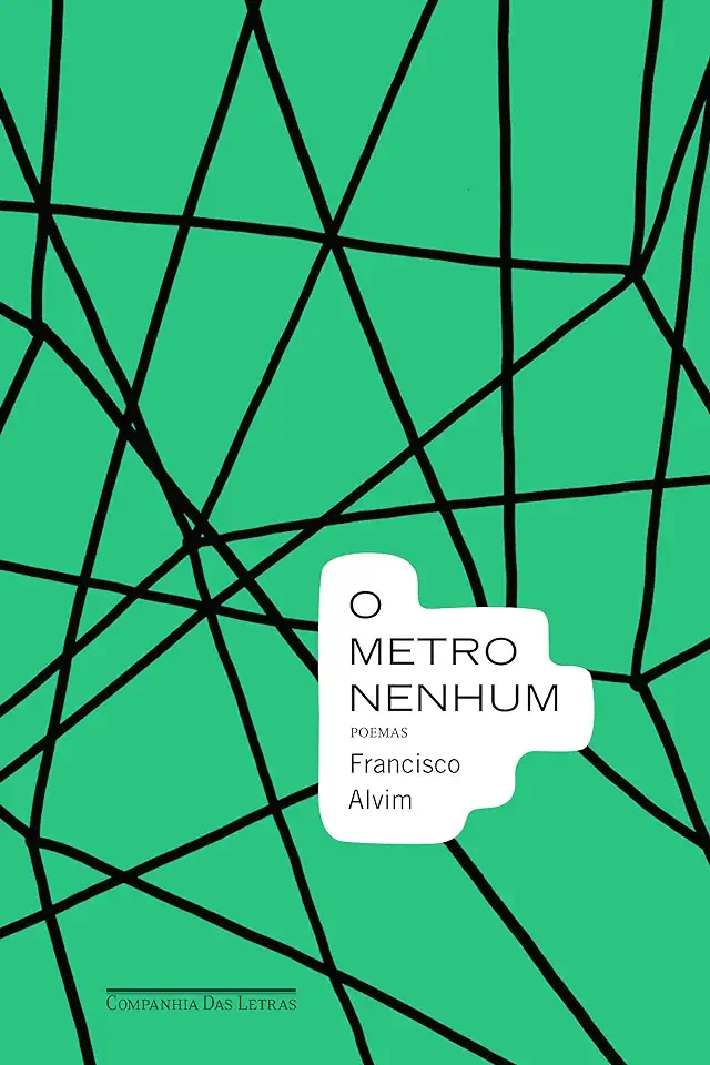 Capa do Livro O Metro Nenhum - Francisco Alvim