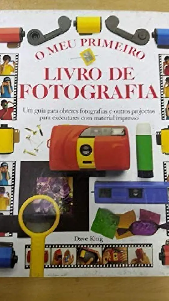 Capa do Livro O Meu Primeiro Livro de Fotografia - Dave King