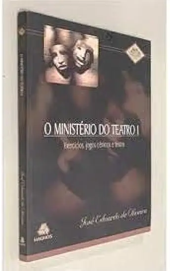 Capa do Livro O Ministério do Teatro I - José Eduardo de Oliveira